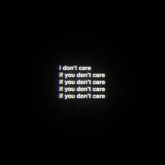 I Don't Care